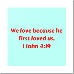 Bible Verse 1 John 4:19 Posters and Art